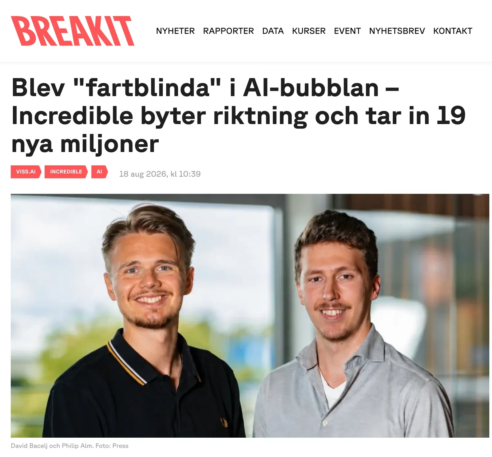 Breakit, 18 August 2026: Blev "fartblinda" i AI-bubblan – Incredible byter riktning och tar in 19 nya miljoner